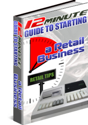Product picture A 12 Minute Guide To Starting a Retail Business + w/mrr